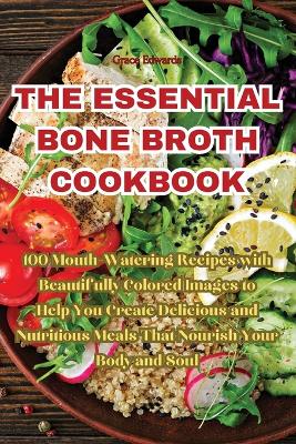 The Essential Bone Broth Cookbook book