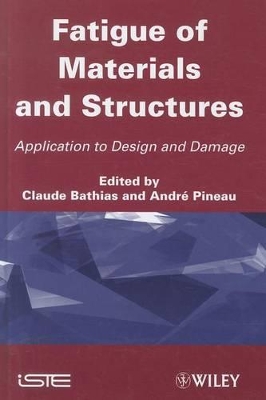 Fatigue of Materials and Structures by Claude Bathias