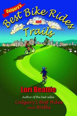 Calgary's Best Bike Rides and Trails book