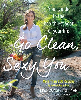 Go Clean, Sexy You by Lisa Consiglio Ryan
