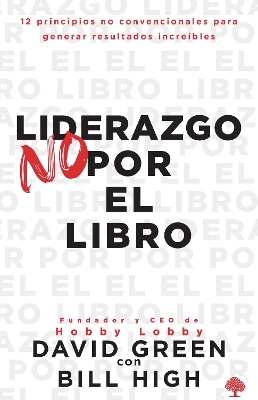 Liderazgo no por el libro / Leadership Not by the Book book