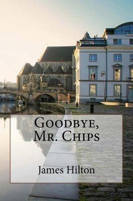 Goodbye, Mr. Chips by James Hilton