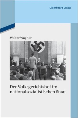 Der Volksgerichtshof Im Nationalsozialistischen Staat: Mit Einem Forschungsbericht Für Die Jahre 1975 Bis 2010 book