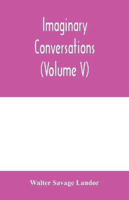 Imaginary conversations (Volume V) book