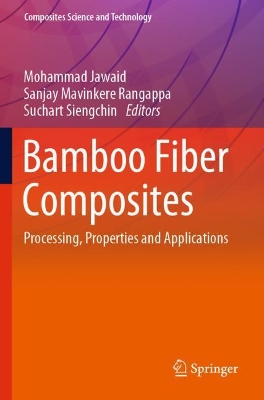 Bamboo Fiber Composites: Processing, Properties and Applications book