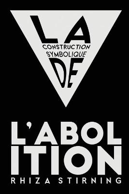 La Construction Symbolique de l'Abolition book