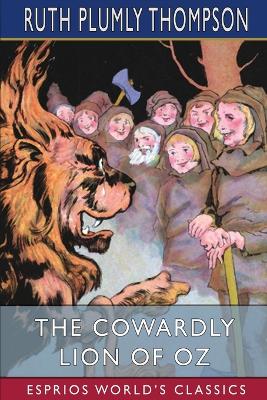 The Cowardly Lion of Oz (Esprios Classics) by Ruth Plumly Thompson