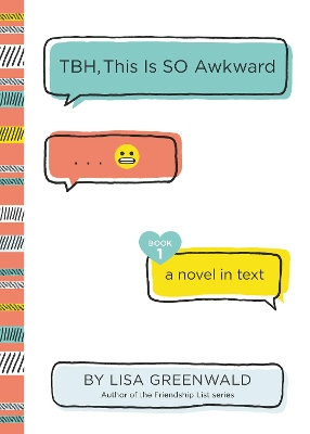 TBH #1: TBH, This Is So Awkward by Lisa Greenwald