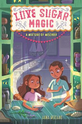 Love Sugar Magic: A Mixture of Mischief book