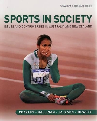 Sports in Society: Issues and Controversies in Australia and New Zealand by Jay J. Coakley
