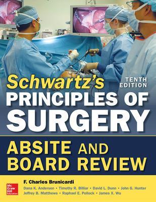 Schwartz's Principles of Surgery ABSITE and Board Review, 10/e by F. Brunicardi
