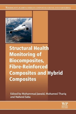 Structural Health Monitoring of Biocomposites, Fibre-reinforced Composites and Hybrid Composites by Mohammad Jawaid