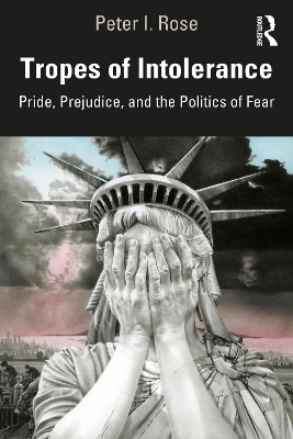 Tropes of Intolerance: Pride, Prejudice, and the Politics of Fear book