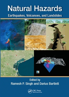 Natural Hazards: Earthquakes, Volcanoes, and Landslides by Ramesh Singh