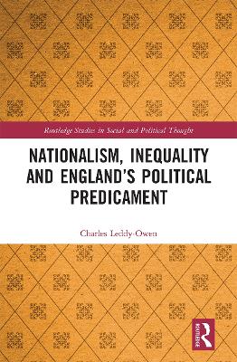 Nationalism, Inequality and England’s Political Predicament by Charles Leddy-Owen