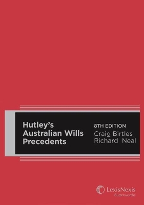 Hutley's Australian Wills Precedents by Craig Birtles