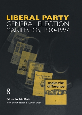 Liberal Party General Election Manifestos 1900-1997 by Iain Dale