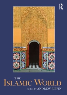 The Islamic World by Andrew Rippin