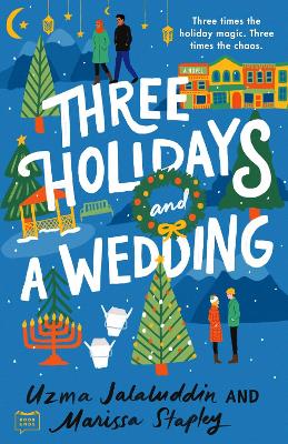Three Holidays And A Wedding by Uzma Jalaluddin