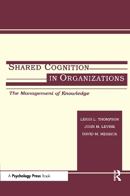 Shared Cognition in Organizations by John M. Levine
