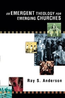 An Emergent Theology for Emerging Churches book