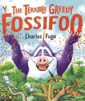 Terrible Greedy Fossifoo book
