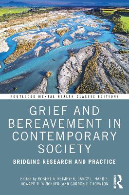 Grief and Bereavement in Contemporary Society: Bridging Research and Practice by Robert A. Neimeyer