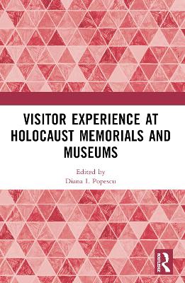 Visitor Experience at Holocaust Memorials and Museums book