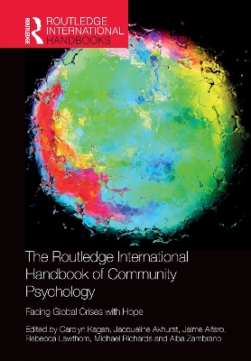 The Routledge International Handbook of Community Psychology: Facing Global Crises with Hope by Carolyn Kagan