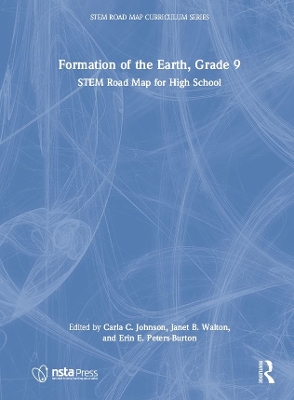 Formation of the Earth, Grade 9: STEM Road Map for High School book
