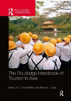The The Routledge Handbook of Tourism in Asia by C. Michael Hall