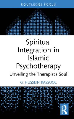 Spiritual Integration in Islāmic Psychotherapy: Unveiling the Therapist's Soul book