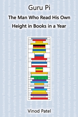Guru Pi: The Man Who Read His Own Height in Books in a Year by Vinod Patel