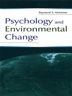 Psychology and Environmental Change by Raymond S. Nickerson