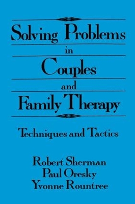 Solving Problems In Couples And Family Therapy by Robert Sherman