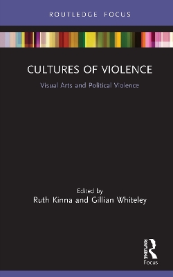 Cultures of Violence: Visual Arts and Political Violence by Ruth Kinna