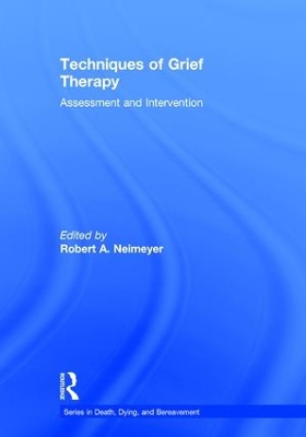 Techniques of Grief Therapy by Robert A. Neimeyer