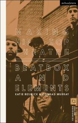 Making Hip Hop Theatre: Beatbox and Elements book