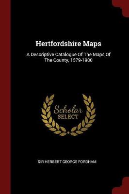 Hertfordshire Maps by Sir Herbert George Fordham
