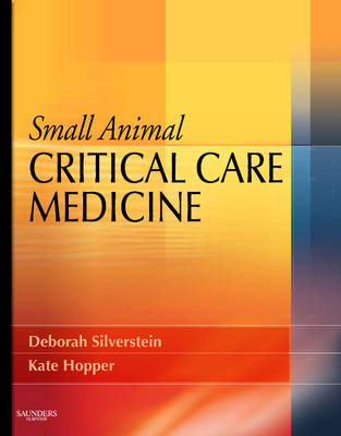 Small Animal Critical Care Medicine by Deborah Silverstein