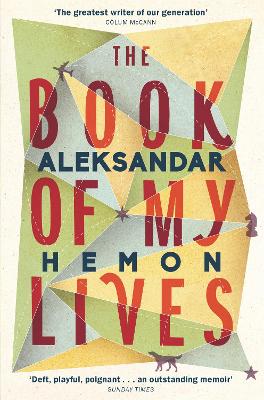 The Book of My Lives by Aleksandar Hemon