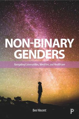 Non-Binary Genders: Navigating Communities, Identities, and Healthcare book