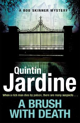 A A Brush with Death (Bob Skinner series, Book 29): A high profile murder. A long list of suspects. Police Scotland know just the man to send in . . . by Quintin Jardine