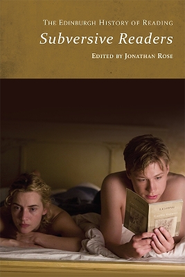 The Edinburgh History of Reading: Subversive Readers by Jonathan Rose