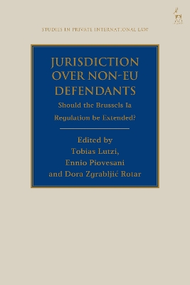Jurisdiction Over Non-EU Defendants: Should the Brussels Ia Regulation be Extended? book