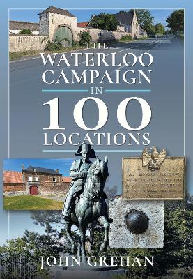 The Waterloo Campaign in 100 Locations book