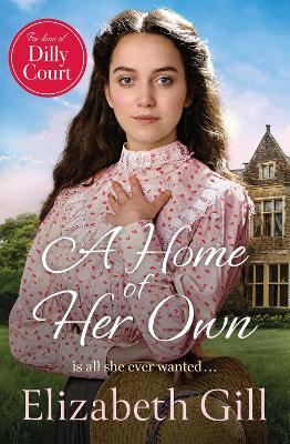 A Home of Her Own: she must fight for the home she loves by Elizabeth Gill