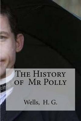 The History of MR Polly by H. G. Wells