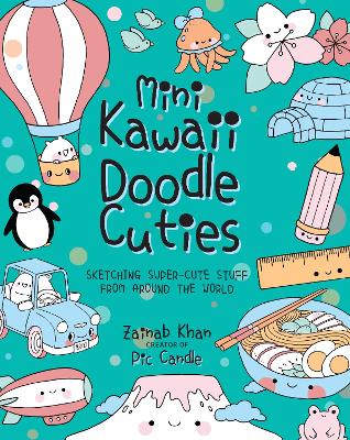 Mini Kawaii Doodle Cuties: Sketching Super-Cute Stuff from Around the World: Volume 4 by Pic Candle