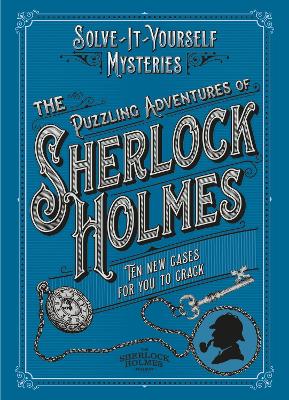The Puzzling Adventures of Sherlock Holmes: Ten New Cases for You to Crack book
